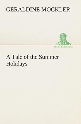 A Tale of the Summer Holidays 3849505510 Book Cover