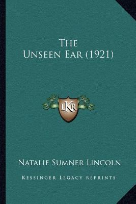 The Unseen Ear (1921) 116704861X Book Cover