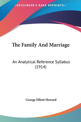 The Family and Marriage: An Analytical Referenc... 1161832297 Book Cover