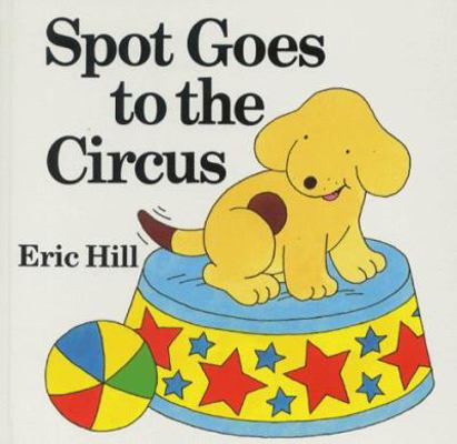 Spot Goes To The Circus 0723290075 Book Cover