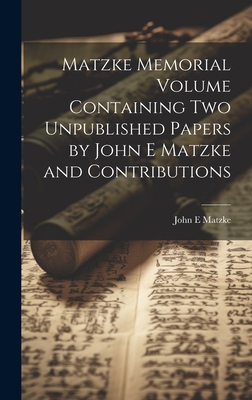 Matzke Memorial Volume Containing two Unpublish... 1020912510 Book Cover