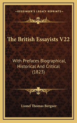 The British Essayists V22: With Prefaces Biogra... 1164317814 Book Cover