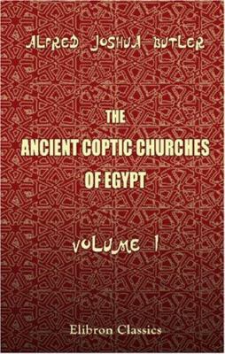 The Ancient Coptic Churches of Egypt: Volume 1 1402160887 Book Cover