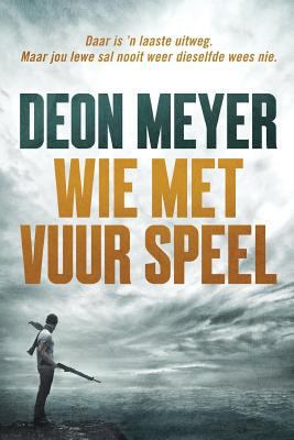 Wie met vuur speel [Afrikaans] 0624066096 Book Cover