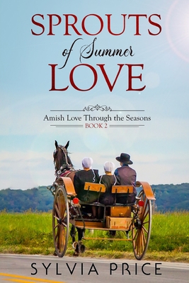 Sprouts of Summer Love (Amish Love Through the ... B08W7DN185 Book Cover