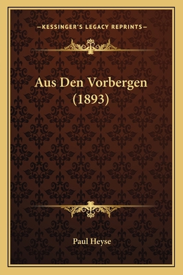 Aus Den Vorbergen (1893) [German] 1167648226 Book Cover