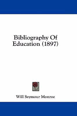 Bibliography of Education (1897) 1436933277 Book Cover