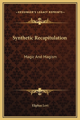 Synthetic Recapitulation: Magic And Magism 1169200451 Book Cover