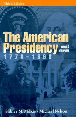The American Presidency: Origins and Developmen... 1568024320 Book Cover