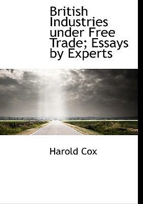 British Industries Under Free Trade; Essays by ... [Large Print] 1115228773 Book Cover