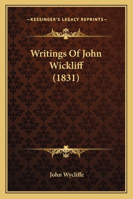 Writings Of John Wickliff (1831) 1166334694 Book Cover
