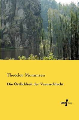 Die Örtlichkeit der Varusschlacht [German] 3956108116 Book Cover