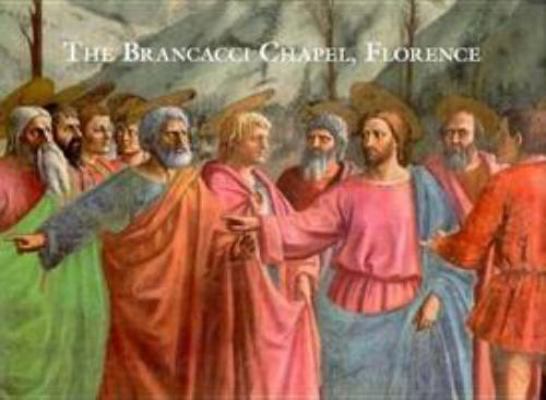 The Brancacci Chapel Florence (Great Fresco Cyc... 0807613118 Book Cover