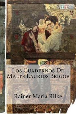 Los Cuadernos De Malte Laurids Brigge [Spanish] 1530755468 Book Cover