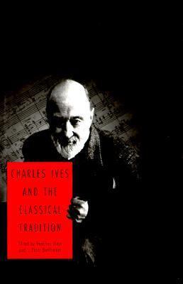 Charles Ives and the Classical Tradition 0300061773 Book Cover