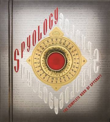 Spyology: The Complete Book of Spycraft 184011861X Book Cover