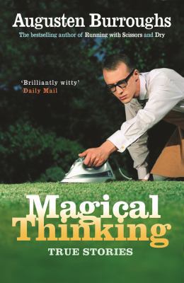 Magical Thinking : True Stories 1843543621 Book Cover