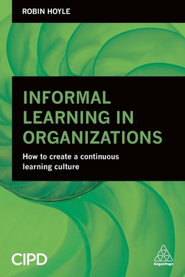 Informal Learning in Organizations: How to Crea... 0749474599 Book Cover