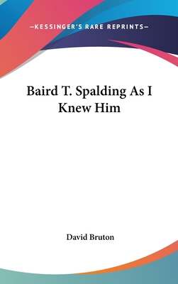 Baird T. Spalding As I Knew Him 1432601199 Book Cover