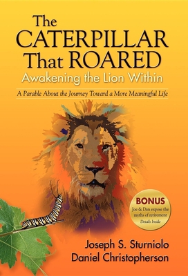 The Caterpillar That Roared: Awakening the Lion... 1600373429 Book Cover