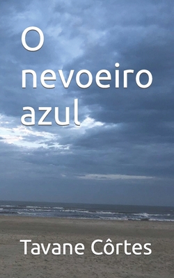 O nevoeiro azul [Portuguese] B0BVTFZWG1 Book Cover