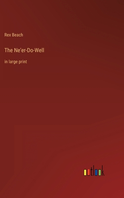 The Ne'er-Do-Well: in large print 3368342738 Book Cover