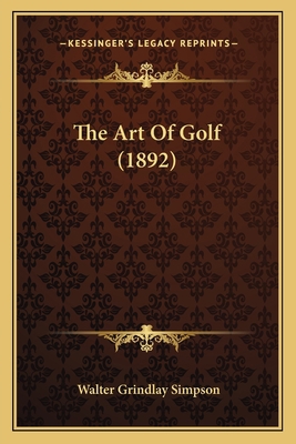 The Art Of Golf (1892) 1166038068 Book Cover