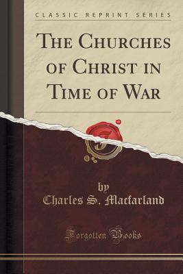 The Churches of Christ in Time of War (Classic ... 1330790227 Book Cover