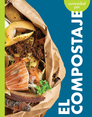 Curiosidad Por El Compostaje [Spanish] 1645499510 Book Cover