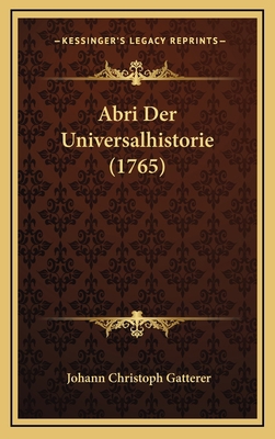 Abri Der Universalhistorie (1765) [Dutch] 1169142095 Book Cover