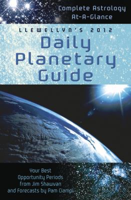 Llewellyn's 2012 Daily Planetary Guide: Complet... 0738712043 Book Cover