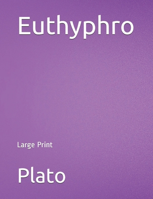 Euthyphro: Large Print 1086761561 Book Cover
