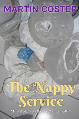 The Nappy Service: An ABDL/Erotic/story            Book Cover