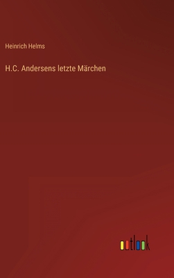 H.C. Andersens letzte Märchen [German] 3368408798 Book Cover