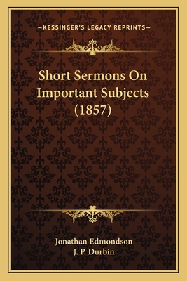Short Sermons On Important Subjects (1857) 1164952781 Book Cover