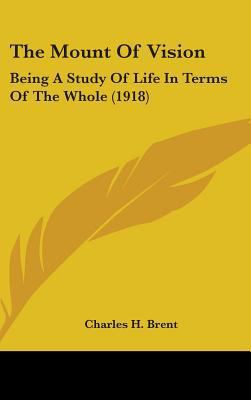 The Mount Of Vision: Being A Study Of Life In T... 1436507049 Book Cover