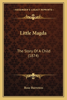 Little Magda: The Story Of A Child (1874) 116542679X Book Cover
