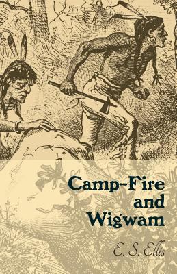 Camp-Fire and Wigwam 1408652889 Book Cover