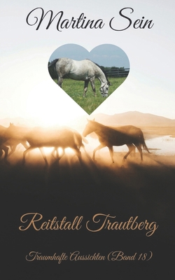 Reitstall Trautberg: Traumhafte Aussichten [German] 1539134512 Book Cover