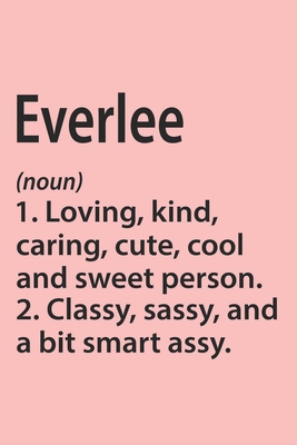 Paperback Everlee Definition Personalized Name Funny Notebook Gift , Girl Names, Personalized Everlee Name Gift Idea Notebook: Lined Notebook / Journal Gift, ... Everlee, Gift Idea for Everlee, Cute, Funny, Book