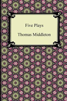 Five Plays the Revenger's Tragedy and Other Plays 1420945416 Book Cover