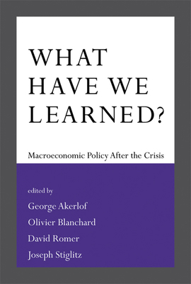 What Have We Learned?: Macroeconomic Policy Aft... 0262027348 Book Cover