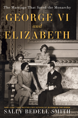 George VI and Elizabeth: The Marriage That Save... [Large Print] B0BYF8XC6W Book Cover