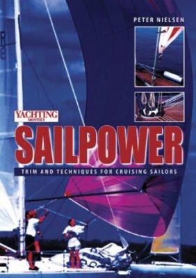 Yachting Monthly Sailpower: Trim and Techniques... 0713667206 Book Cover