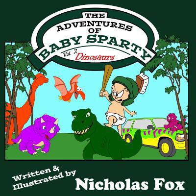 The Adventures of Baby Sparty: Dinosaurs 1790783127 Book Cover