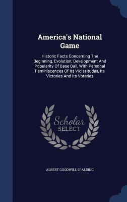 America's National Game: Historic Facts Concern... 1340043971 Book Cover