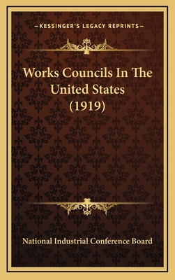 Works Councils In The United States (1919) 1166635406 Book Cover