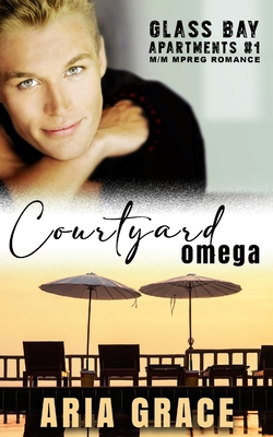 Courtyard Omega: M/M MPreg Romance B08XL7ZJ68 Book Cover