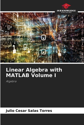 Linear Algebra with MATLAB Volume I 6207850815 Book Cover