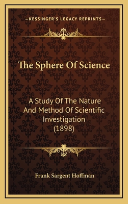 The Sphere of Science: A Study of the Nature an... 1165204584 Book Cover